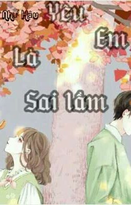 Yêu em là sai lầm ?