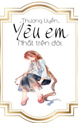 Yêu em nhất trên đời