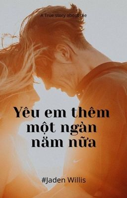 Yêu em thêm một vạn năm nữa! (First love)