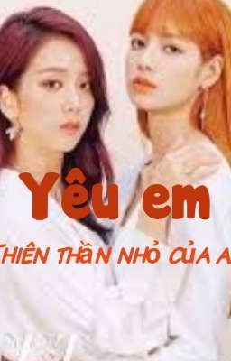 Yêu em! Thiên thần nhỏ của anh