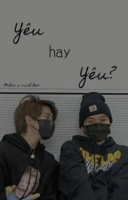 YÊU hay YÊU? /minsung/ 