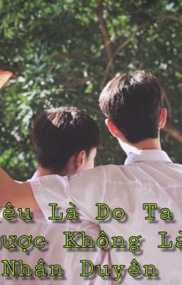 Yêu Là Do Ta, Đến Được Không Là Do Nhân Duyên