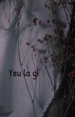 Yeu la gi 