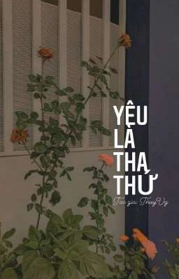 Yêu là tha thứ !