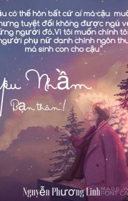 YÊU NHẦM BẠN THÂN (Mùa hạ năm ấy,hoa Quỳnh nở lần Hai)