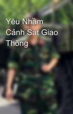 Yêu Nhầm Cảnh Sát Giao Thông 