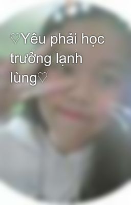 ♡Yêu phải học trưởng lạnh lùng♡