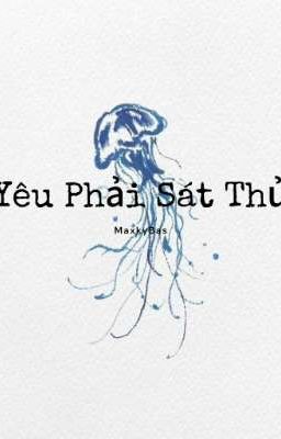 Yêu Phải Sát Thủ [MaxkyBas]