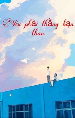 Yêu phải thằng bạn thân