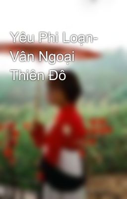 Yêu Phi Loạn- Vân Ngoại Thiên Đô