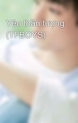 Yêu thần tượng (TFBOYS) 