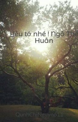 Yêu tớ nhé ! Ngô Thế Huân