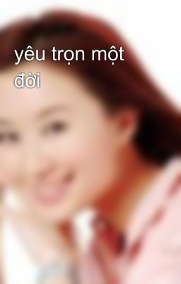 yêu trọn một đời