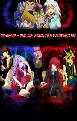 YGO - Und die eiskalten Wahrheiten [Yu-Gi-Oh!]