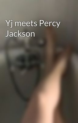 Yj meets Percy Jackson