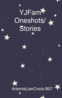 YJFam Oneshots/Stories