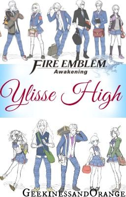 Ylisse High (Fire Emblem: Awakening fanfic)