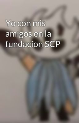 Yo con mis amigos en la fundacion SCP