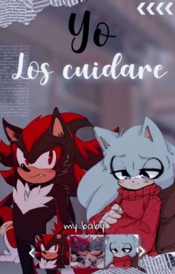 💮Yo los cuidare💮Shadonic 