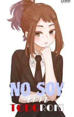 yo no soy un todoroki ( uraraka x tn x yaoyorozu ) 