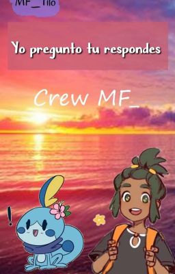 [<Yo Pregunto tu Respondes>] Crew MF