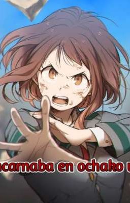 yo reencarnaba en ochako uraraka