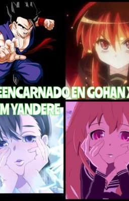 yo reencarnado en Gohan x Harem Yandere 