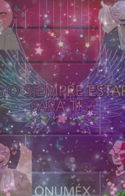 ♡Yo siempre estaré para ti♡