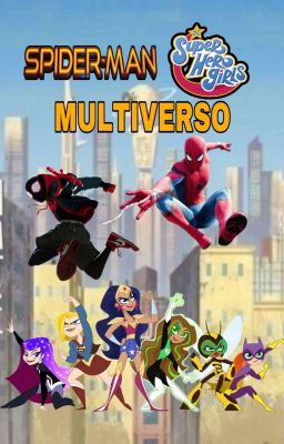 Yo Siendo Spider-Man en Dc Superhero Girls (Multiverso)