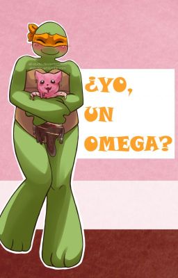 ¿Yo, un omega? (Finalizado)