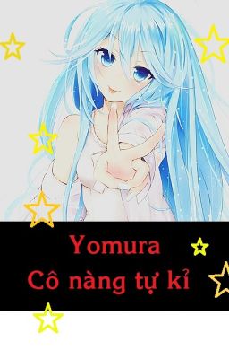 Yomura-Cô nàng tự kỷ