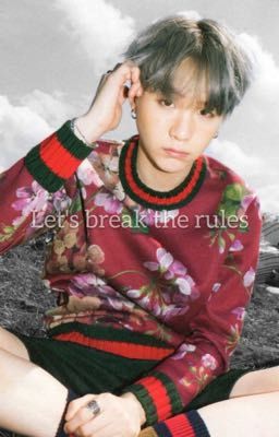 [YOONGI] Let's Break The Rules