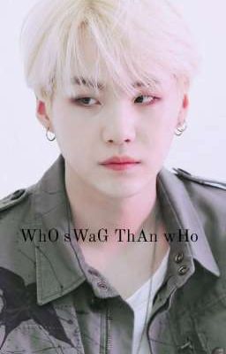 [ Yoongi ] WhO sWaG ThAn wHo 