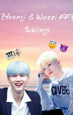 {Yoongi&Woozi FF} Siblings