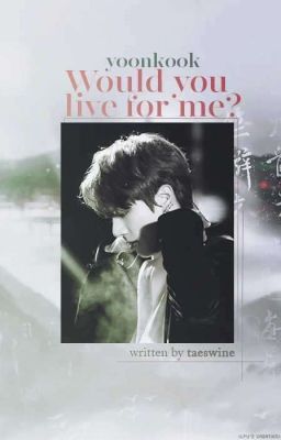 yoonkook | would you live for me?