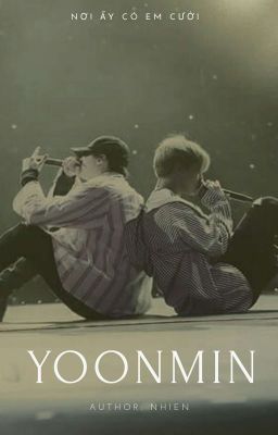 [Yoonmin] Nơi Ấy Có Em Cười 