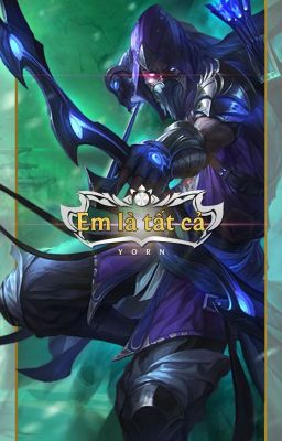 [Yorn x Tel'annas] Em là tất cả