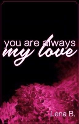 You are always my Love 