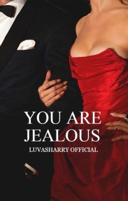 You Are Jealous || h.s