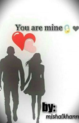 You Are Mine🔒❤