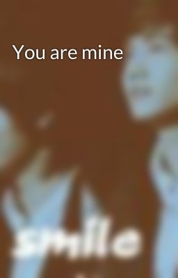 You are mine