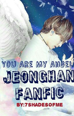 You Are My Angel! (Jeonghan Fanfic)