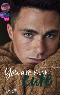 You are my cure -Colton Haynes- [ΥΠΌ ΔΙΟΡΘΩΣΗ]