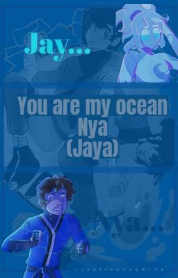 You are my ocean, Nya (Jaya)|Ninjago