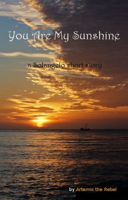 You Are My Sunshine (a Solangelo short story)