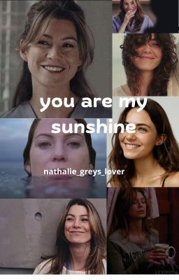 You Are My Sunshine (meredith Grey x OC)