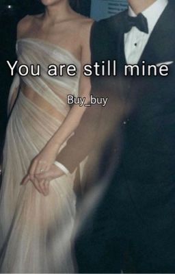 You are still mine