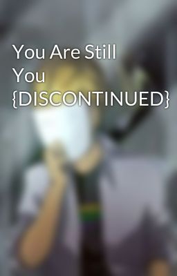 You Are Still You {DISCONTINUED}