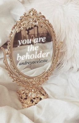 you are the beholder