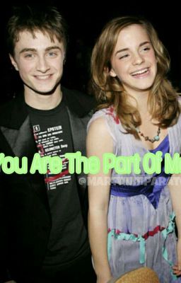 You Are The Part Of Me// HP & HG